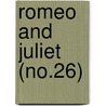 Romeo And Juliet (No.26) by Shakespeare William Shakespeare