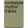 Rootsstyle Rhythm Tracks door Rick Rossano