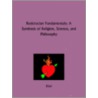 Rosicrucian Fundamentals door F.R. Khei