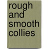 Rough And Smooth Collies by Stella Clark