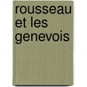 Rousseau Et Les Genevois door Jean Pierre Gabarel