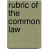 Rubric of the Common Law by Sydney Hastings