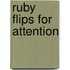 Ruby Flips For Attention