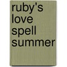 Ruby's Love Spell Summer door Maggie Garnet