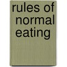 Rules Of  Normal  Eating by Karen Koenig