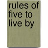 Rules of Five to Live by door Larry Clarke