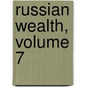 Russian Wealth, Volume 7 door Vladimir Galaktionovich Korolenko