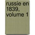 Russie En 1839, Volume 1