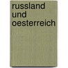 Russland Und Oesterreich door Joseph Alexander Helfert