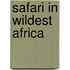 Safari in Wildest Africa