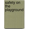 Safety on the Playground door Lucia Raatma