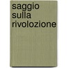 Saggio Sulla Rivolozione by Carlo Pisacane