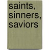 Saints, Sinners, Saviors by Trudier Harris