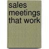 Sales Meetings That Work by Richard Cavalier