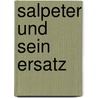 Salpeter Und Sein Ersatz by Konrad Wilhelm Jurisch
