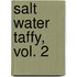 Salt Water Taffy, Vol. 2