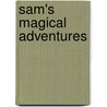 Sam's Magical Adventures door Patricia J. Mash
