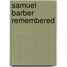 Samuel Barber Remembered door Peter Dickinson