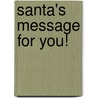 Santa's Message For You! by Jeannie J. Griffin