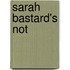 Sarah Bastard's Not