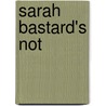 Sarah Bastard's Not by Marian Engel