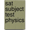 Sat Subject Test Physics by Jonathan S. Wolf M.a.