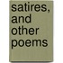 Satires, And Other Poems