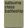 Satsuma Class Battleship door Miriam T. Timpledon