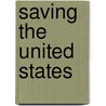 Saving The United States door Gail E. Makinen
