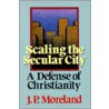 Scaling the Secular City by James Porter Moreland