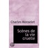 Scenes De La Vie Cruelle