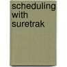 Scheduling With Suretrak by Tulio Sulbaran