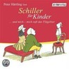 Schiller Für Kinder. Cd door Peter Härtling