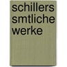 Schillers Smtliche Werke door Friedrich Schiller