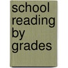 School Reading By Grades door Phd Baldwin James
