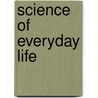 Science of Everyday Life door Edward Hamilton