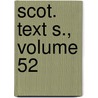 Scot. Text S., Volume 52 door Society Scottish Text