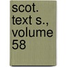 Scot. Text S., Volume 58 door Society Scottish Text