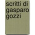 Scritti Di Gasparo Gozzi