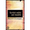 Scritti Editi Ed Inediti door Mazzini Giuseppe
