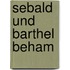 Sebald Und Barthel Beham