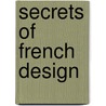 Secrets Of French Design door Betty Lou Phillips