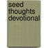 Seed Thoughts Devotional