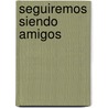 Seguiremos Siendo Amigos door Paula Danziger
