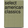 Select American Classics by Washington Washington Irving