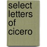 Select Letters of Cicero door Marcus Tullius Cicero
