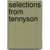 Selections From Tennyson door Frederick James Row Tennyson Tennyson