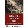 Selling The American Way door Laura A. Belmonte