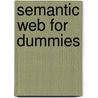 Semantic Web for Dummies by Jeffrey T. Pollock