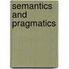 Semantics And Pragmatics by Katarzyna Jaszczolt